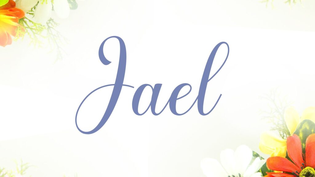 the name Jael written on a backdrop with flowers