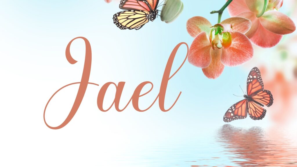 the name Jael written on a backdrop with flowers and a butterfly