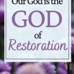 Our God is the God of Restoration