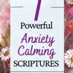 7 Powerful Anxiety Calming Scriptures