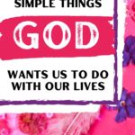3 Things God Wants Us To Do