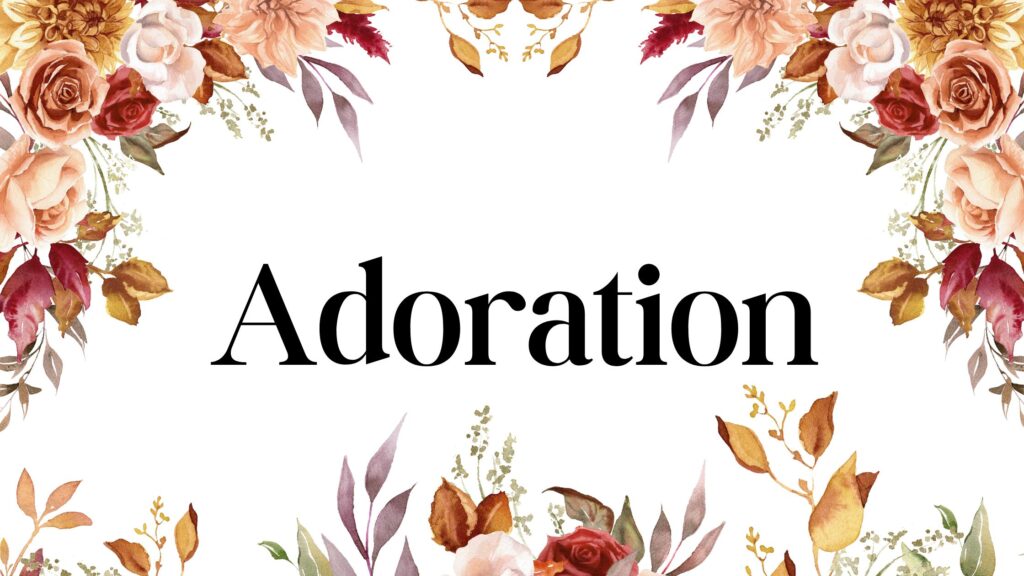 The word Adoration written on a floral backdrop